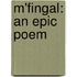 M'Fingal: an Epic Poem