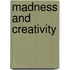 Madness and Creativity