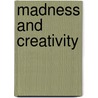 Madness and Creativity by Ann Belford Ulanov