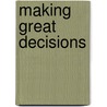 Making Great Decisions door T. D Jakes