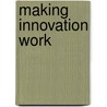 Making Innovation Work by Tony Davila