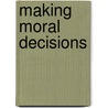 Making Moral Decisions door Holm