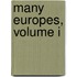 Many Europes, Volume I