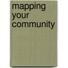 Mapping Your Community door Marta Block