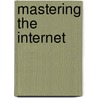Mastering the Internet door Richard Lander
