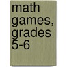 Math Games, Grades 5-6 by Joyce A. Stulgis-Blalock
