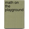 Math on the Playground door Ian F. Mahaney