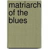 Matriarch of the Blues door Ronald Cohn