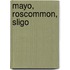 Mayo, Roscommon, Sligo
