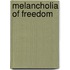 Melancholia of Freedom