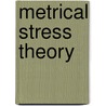 Metrical Stress Theory by Bruce Hayes