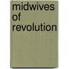 Midwives Of Revolution door Jane McDermid Hillyar