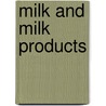 Milk and Milk Products by World Health Organisation
