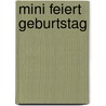 Mini feiert Geburtstag by Christine Nöstlinger