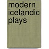 Modern Icelandic Plays door J�Hann Sigurj�Nsson