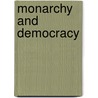 Monarchy And Democracy by Edward Adolphus Seymour Somerset