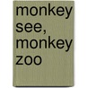 Monkey See, Monkey Zoo by Erin Soderberg