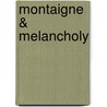 Montaigne & Melancholy door M. A Screech