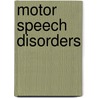 Motor Speech Disorders door Donna B. Freed