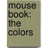 Mouse Book: The Colors
