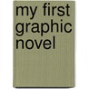 My First Graphic Novel door Michelle Lord