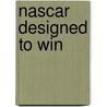 Nascar Designed To Win door Mark Stewart