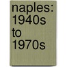 Naples: 1940S To 1970S by Lynne Howard Frazer