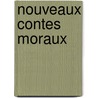 Nouveaux Contes Moraux by Stphanie Flicit Genlis