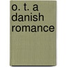 O. T. a Danish Romance door Hans Christian Andersen