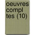 Oeuvres Compl Tes (10)