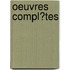 Oeuvres Compl�Tes