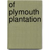 Of Plymouth Plantation door William Bradford