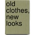 Old Clothes, New Looks