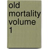 Old Mortality Volume 1 by Walter Scot