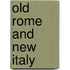 Old Rome And New Italy
