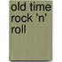 Old Time Rock 'n' Roll