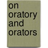 On Oratory And Orators door Marcus Tullius Cicero