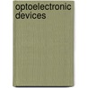 Optoelectronic Devices by Mohamad Henini