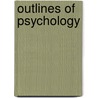 Outlines Of Psychology door Harald Høffding