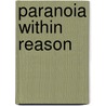 Paranoia Within Reason by Ge Marcus