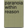 Paranoia Within Reason door Ge Marcus