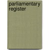 Parliamentary Register door Parliament Great Britain.