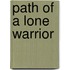 Path Of A Lone Warrior