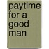 Paytime for a Good Man