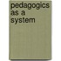 Pedagogics As A System