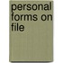 Personal Forms on File