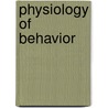 Physiology Of Behavior by Pearson Education