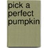Pick a Perfect Pumpkin