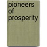 Pioneers Of Prosperity door David H. Walker