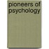 Pioneers of Psychology